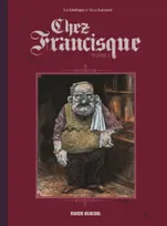 Tome I, Chez Francisque - volume 1