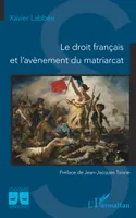 Le droit français et l'avènement du matriarcat