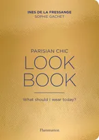 Parisian Chic - Look Book, What should I wear today ?