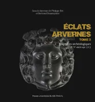 2, Éclats arvernes (II), Fragments archéologiques (Ier-Ve siècle apr. J.-C.)