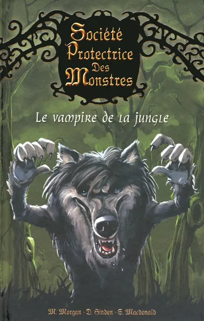 4, Société protectrice des monstres - numéro 4 Le vampire de la jungle Matthew Morgan, Guy Macdonald, David Sinden