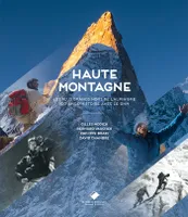 Haute montagne, 100 ans de grand alpiniste avec le Groupe Haute Montagne