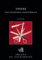 Thiers, une Exception Industrielle, Puy-de-Dôme