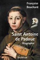 Saint Antoine de Padoue. Biographie