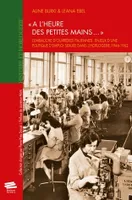 « À l'heure des petites mains... », L'embauche d'ouvrières italiennes : enjeux d'une politique d'emploi sexuée dans l'horlogerie, 1946-1962