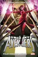 2, Uncanny Avengers T02: Pour venger la Terre