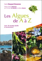 Les algues de A à Z, Avec 50 recettes faciles et savoureuses