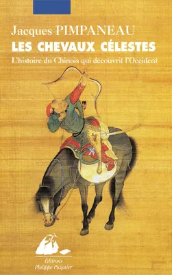 Les Chevaux célestes, L'Histoire du Chinois qui découvrit l'Occident