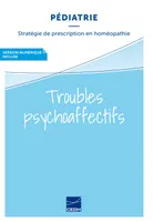 Pédiatrie - stratégie de prescription en homéopathie, Troubles psychoaffectifs