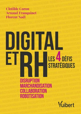 Digital et RH, Les 4 défis stratégiques, disruption, marchandisation, collaboration, robotisation