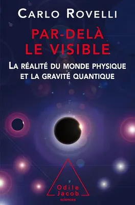Par-delà le visible, La réalité du monde physique et la gravité quantique