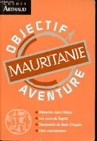 Mauritanie, OBJECTIF AVENTURE
