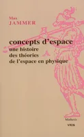 Concepts d'espace, Une histoire des théories de l'espace en physique