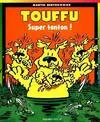 Touffu., 4, Super Tonton !
