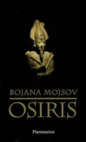 Osiris, mort et renaissance d'un dieu
