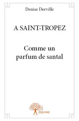 A SAINT-TROPEZ - Comme un parfum de santal