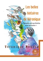 Les belles histoires de Véronique, « raconte-moi une histoire avec ta bouche »