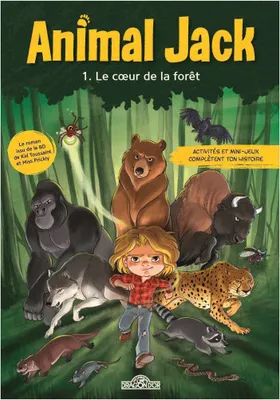 Animal Jack - Tome 1 Le Coeur de la forêt