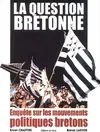 La question bretonne. Enquête sur les mouvements politiques bretons