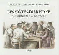 Les Côtes-du-Rhône, du Vignoble à la Table