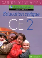 A monde ouvert Education civique CE2 - Cahier d'activités, activités