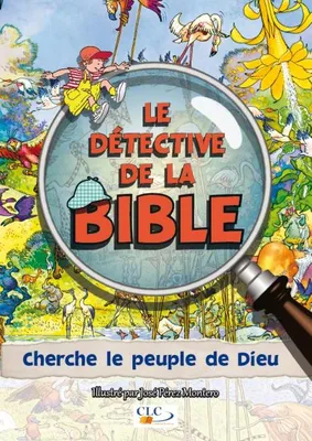 Le détective de la Bible : cherche le peuple de Dieu