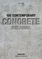 Contemporary Concrete Buildings (GB/ALL/FR), 100 CONTEMPORARY CONCRETE BUILDINGS