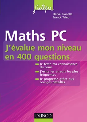 Maths PC - J'évalue mon niveau en 400 questions, J'évalue mon niveau en 400 questions