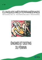 Cliniques méditerranéennes 92 - Énigmes et destins du féminin