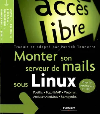 MONTER SON SERVEUR DE MAILS SOUS LINUX, Postfix - Pop/IMAP - Webmail - Antispam/antivirus - Sauvegardes