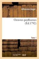 Oeuvres posthumes Tome 1