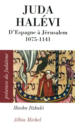 Juda Halévi, D'Espagne à Jérusalem, 1075 ?-1141