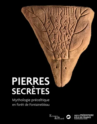 Pierres secrètes, Mythologie préceltique en forêt de Fontainebleau