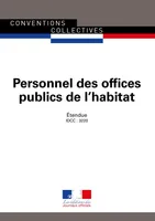 Personnel des offices publics de l'habitat, Convention collective étendue - IDCC 3220 - 1re édition - Décembre 2018