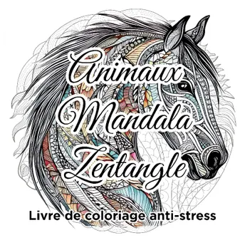 Animaux Mandala Zentangle Livre de coloriage anti-stress, Chevaux, chats et chiens mignons à colorer