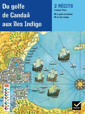 Facettes Bibilothèque CM2 - Du golfe de Candaâ aux îles indigo - Recueil, atlas des géographes d'Orbae