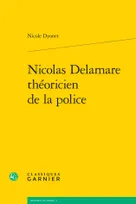 Nicolas Delamare, théoricien de la police