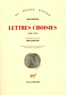 Lettres choisies / Jack Kerouac., 1940-1956, 1940-1956, Lettres choisies, (1940-1956)