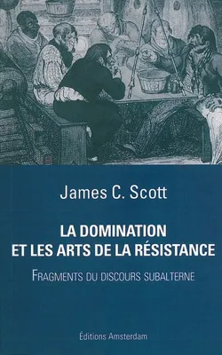 La Domination et les arts de la résistance, Fragments du discours subalterne