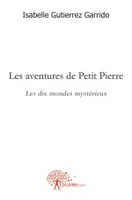 Les aventures de Petit Pierre, Les dix mondes mystérieux