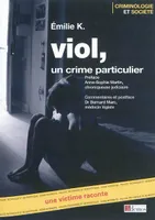 Viol, un crime particulier / une victime raconte, une victime raconte