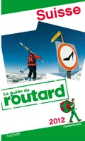 Guide du Routard Suisse 2012