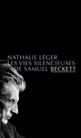 VIES SILENCIEUSES DE SAMUEL BECKETT (LES)