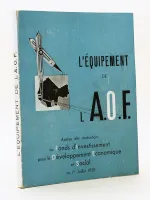 L'équipement de l'A.O.F.: Aperçu des réalisations du Fonds d'investissement pour le développement économique et social au 1er juillet 1950