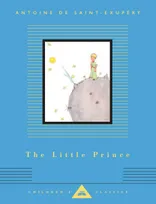 Antoine de Saint-Exupery The Little Prince (Children's Classics) /anglais