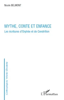 Mythe, conte et enfance, Les écritures d'Orphée et de Cendrillon
