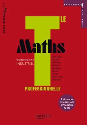 Ressources et pratiques Maths Term. Bac Pro Industriel (A et B) - Livre élève - Ed.2011