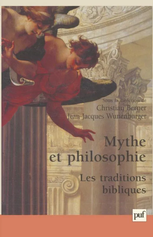Livres Sciences Humaines et Sociales Philosophie Mythe et philosophie, Les traditions bibliques Jean-Jacques Wunenburger, Christian Berner