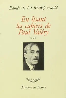 En lisant les «Cahiers» de Paul Valéry (Tome 1-1894-1925), 1894-1925