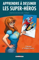 Volume 2, Apprendre à dessiner les super-héros, narration et techniques avancées
